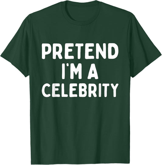 Pretend I'm A Celebrity Funny Lazy Easy Halloween Costume T-Shirt - T-Shirt | Forest