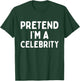 Pretend I'm A Celebrity Funny Lazy Easy Halloween Costume T-Shirt - T-Shirt | Forest