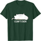 I Can't Even Cat Funny Stressed Out Lazy Upside Down Kitten Women Kids T-Shirt - T-Shirt | Forest