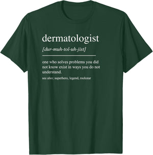 Funny Dermatologist Definition Dermatology Men Women Mom Dad T-Shirt - T-Shirt | Forest