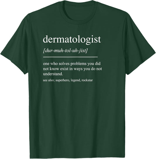 Funny Dermatologist Definition Dermatology Men Women Mom Dad T-Shirt - T-Shirt | Forest