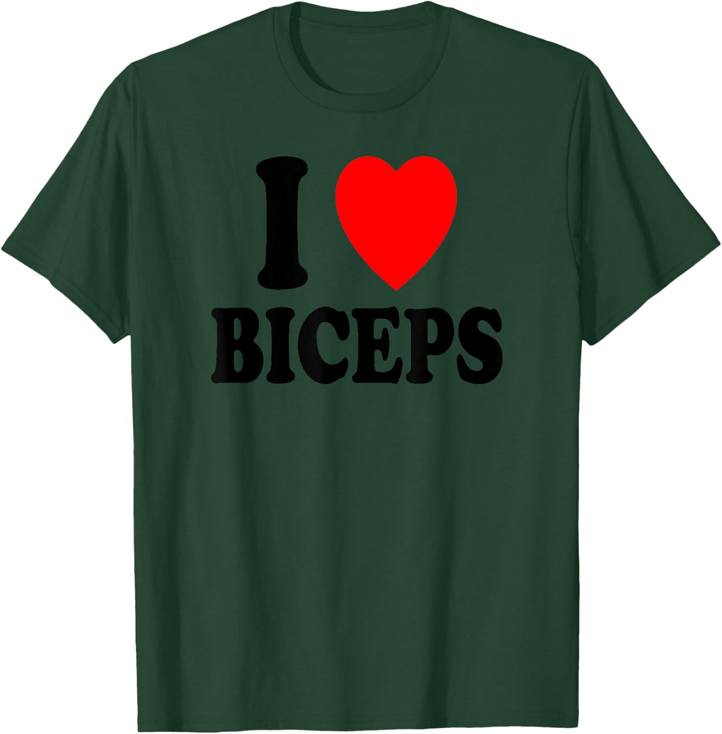 I Heart (Love) Biceps Gym Muscles Lifting Arms Flexing T-Shirt - T-Shirt | Forest