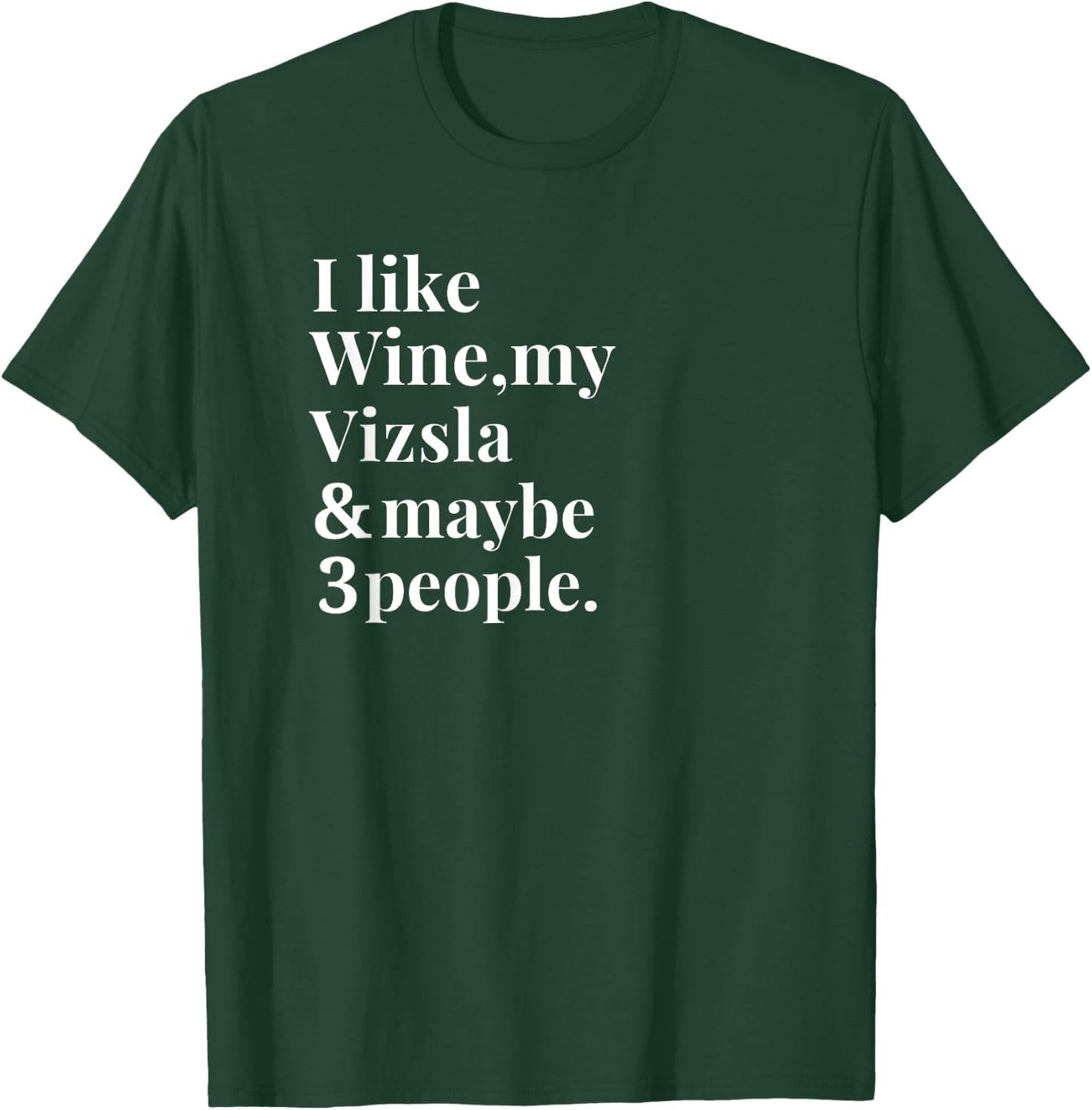 Vizsla Funny Dog Owner Wine Lover Gift Women Men T-Shirt - T-Shirt | Forest