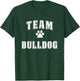 Team Bulldog - Funny Bulldog Shirt Gift Bulldog Lover Women Girls Kids T-Shirt - T-Shirt | Forest