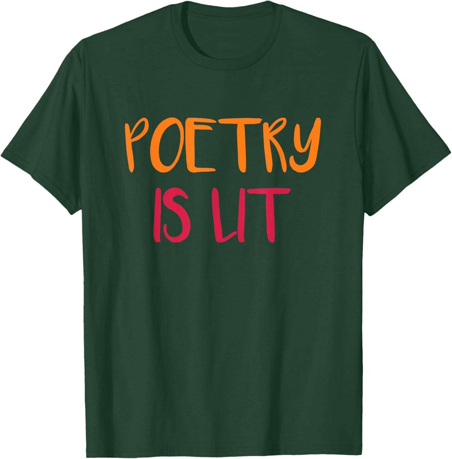 Poetry is Lit Funny Writer Spoken Word Poet Gift T-Shirt - T-Shirt | Forest