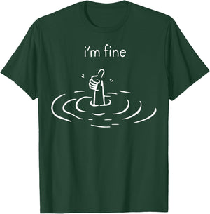 I'm Fine Drowning Meme Funny T-Shirt - T-Shirt | Forest