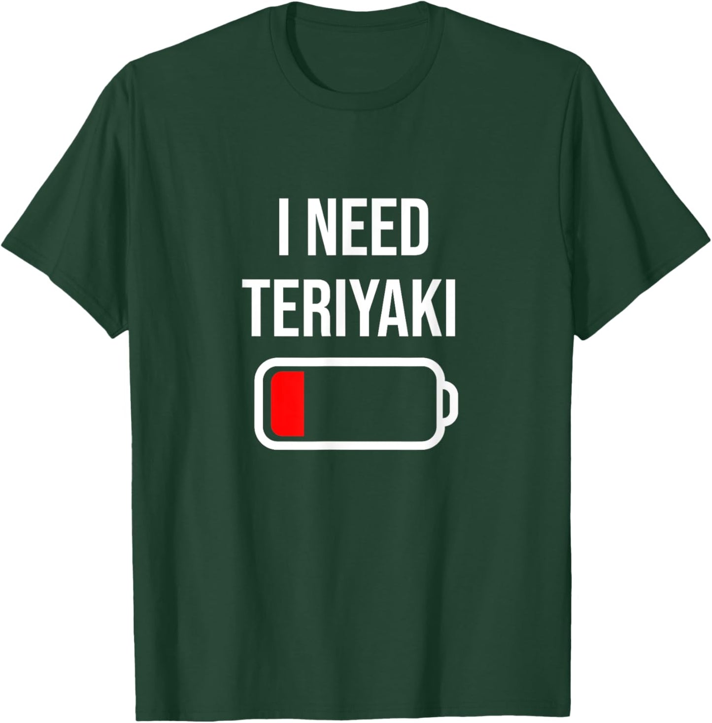 I Need Teriyaki - Eat Cooking Chicken Funny Food Teriyaki T-Shirt - T-Shirt | Forest