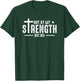 Not by My Strength But His Zechariah 4:6 T-Shirt - T-Shirt | Forest