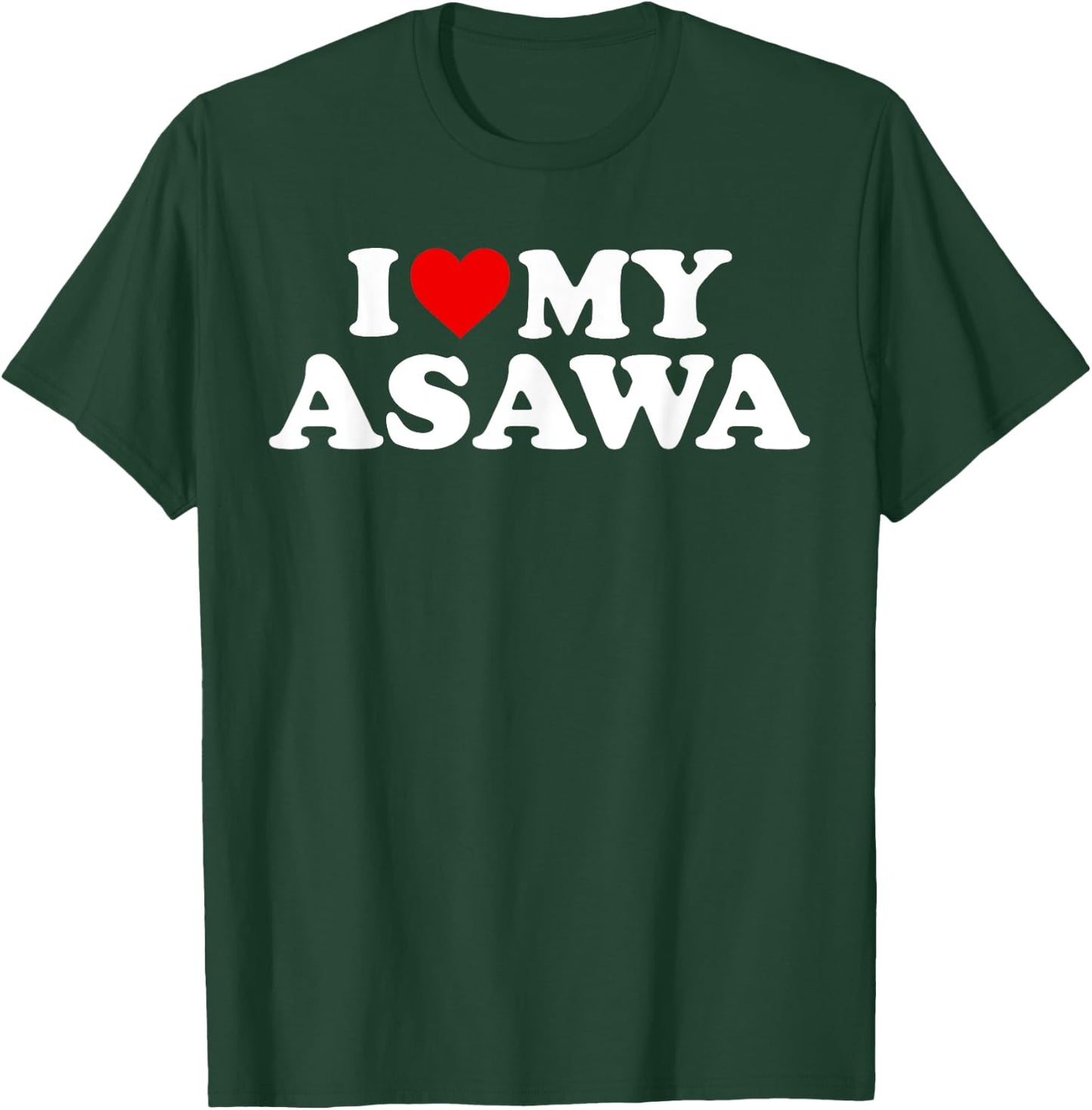 I Love My Asawa T-Shirt - T-Shirt | Forest