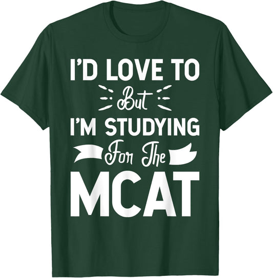 But I'm Studying For The MCAT Women Girls Kids T-Shirt - T-Shirt | Forest