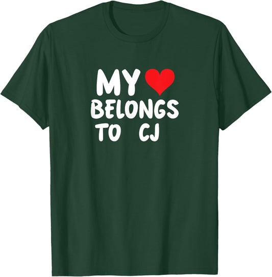 CJ - My Heart Belongs To CJ - Love T-Shirt - T-Shirt | Forest