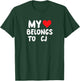 CJ - My Heart Belongs To CJ - Love T-Shirt - T-Shirt | Forest