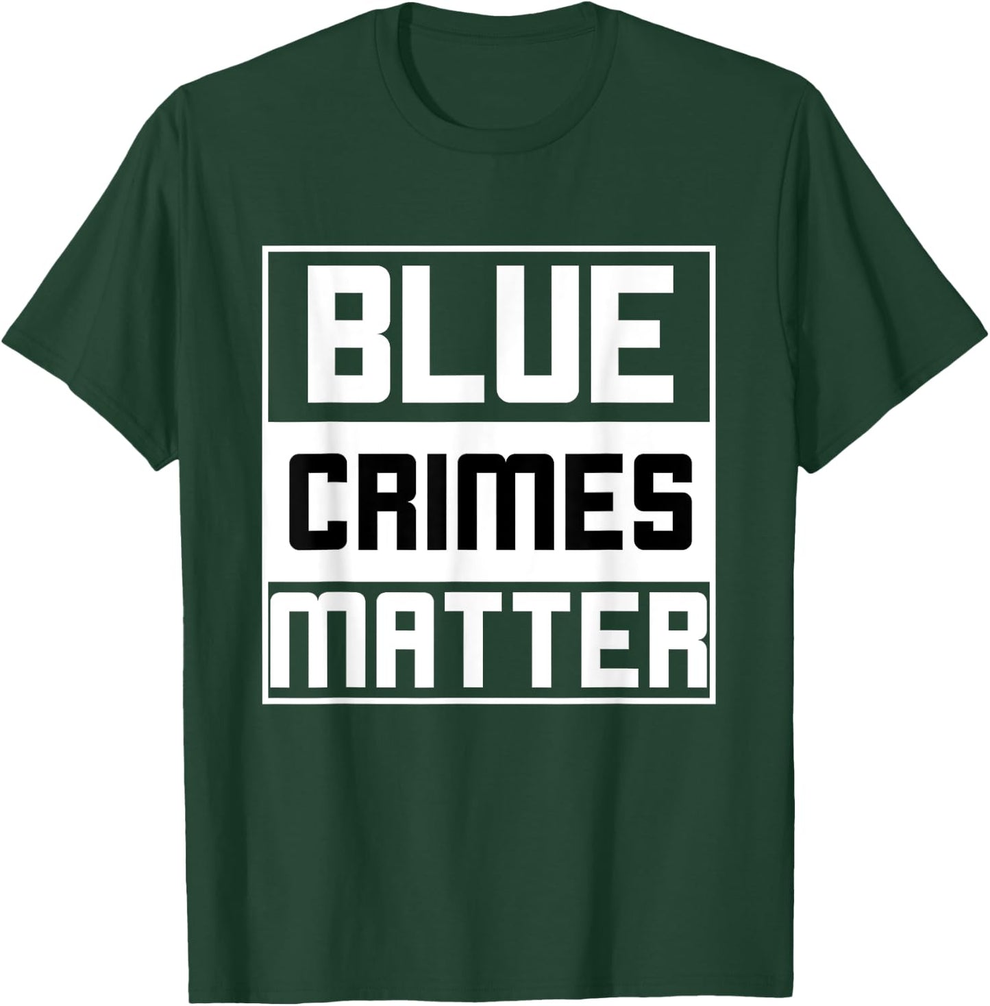 Blue Crimes Matter Anti-Police State T-Shirt - T-Shirt | Forest