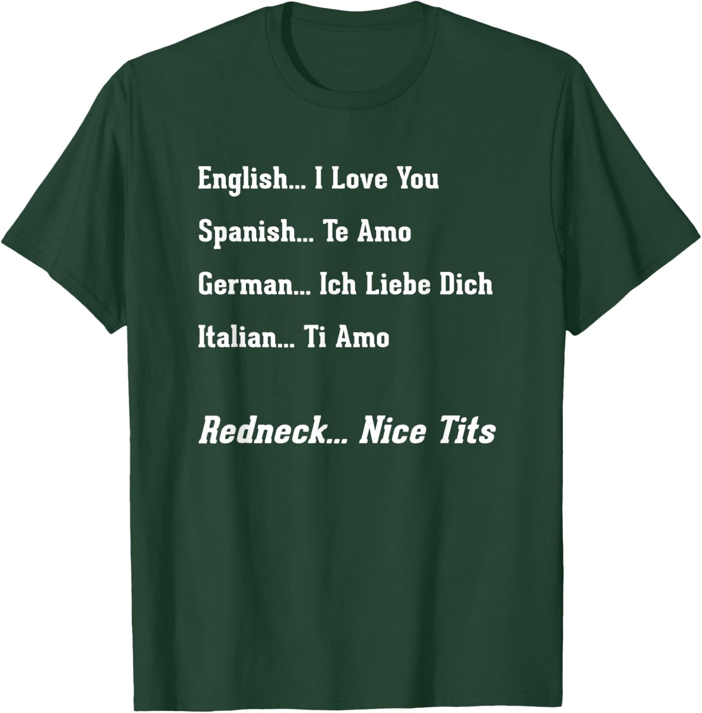 Funny Redneck Gifts With Sayings Men Women Love You T-Shirt - T-Shirt | Forest
