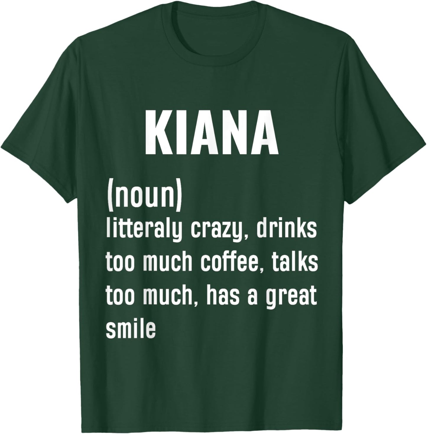 KIANA Definition Funny First Name Humor Birthday Women T-Shirt - T-Shirt | Forest