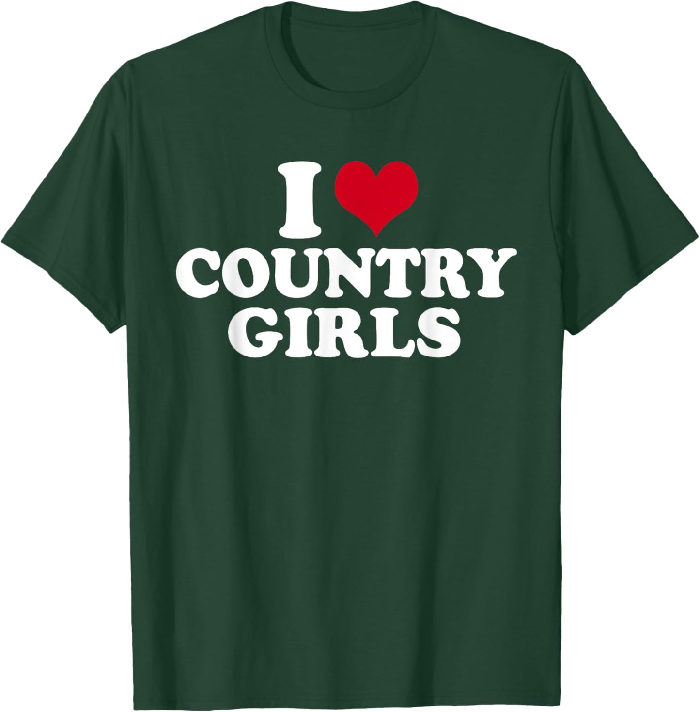 I Love Country Girls T-Shirt - T-Shirt | Forest