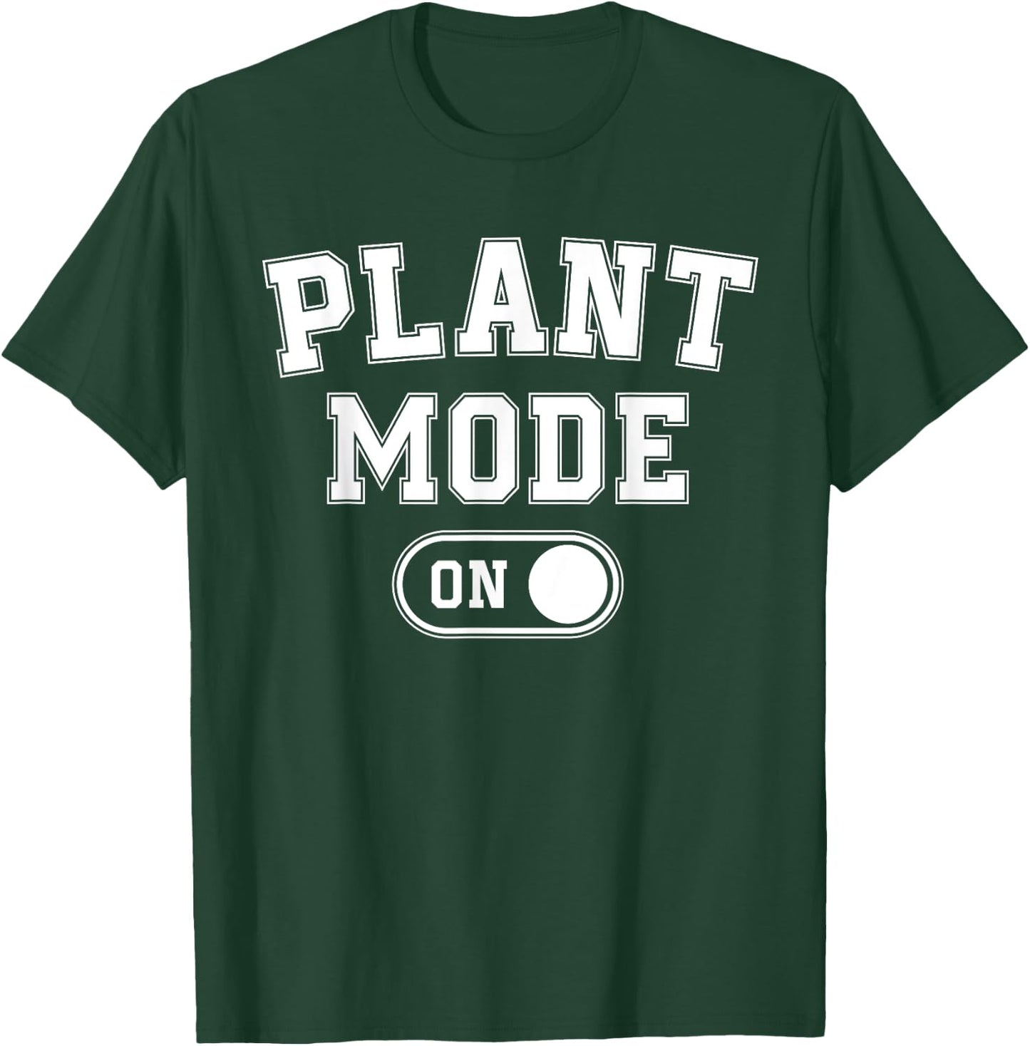 Plant Mode On Costume Funny Gardening Gift Gardener Florist T-Shirt - T-Shirt | Forest