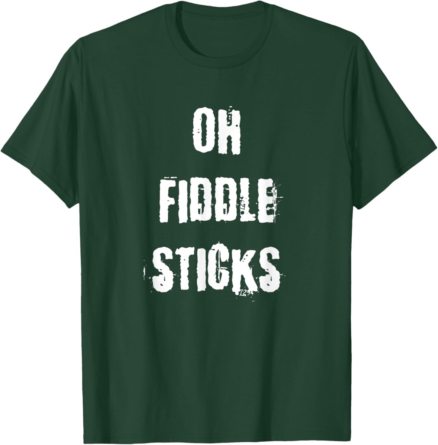 Oh Fiddle Sticks Funny Vintage Saying T-Shirt - T-Shirt | Forest