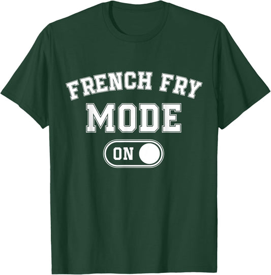 French Fry Mode On Costume Funny Potato Gift Food Worker T-Shirt - T-Shirt | Forest