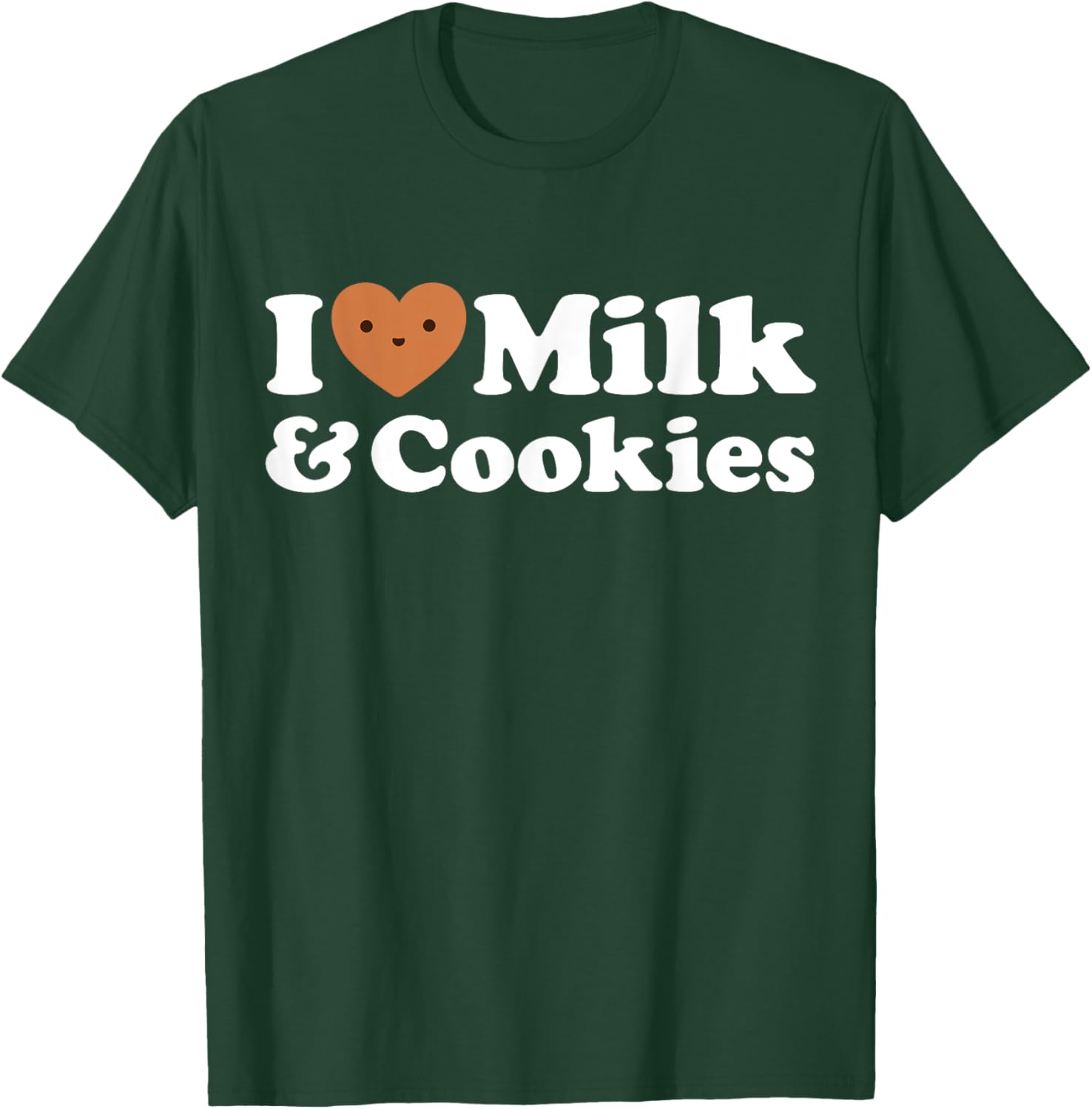I Love Milk & Cookies Funny Cute Dessert Sweet Treat Fan Eat T-Shirt - T-Shirt | Forest