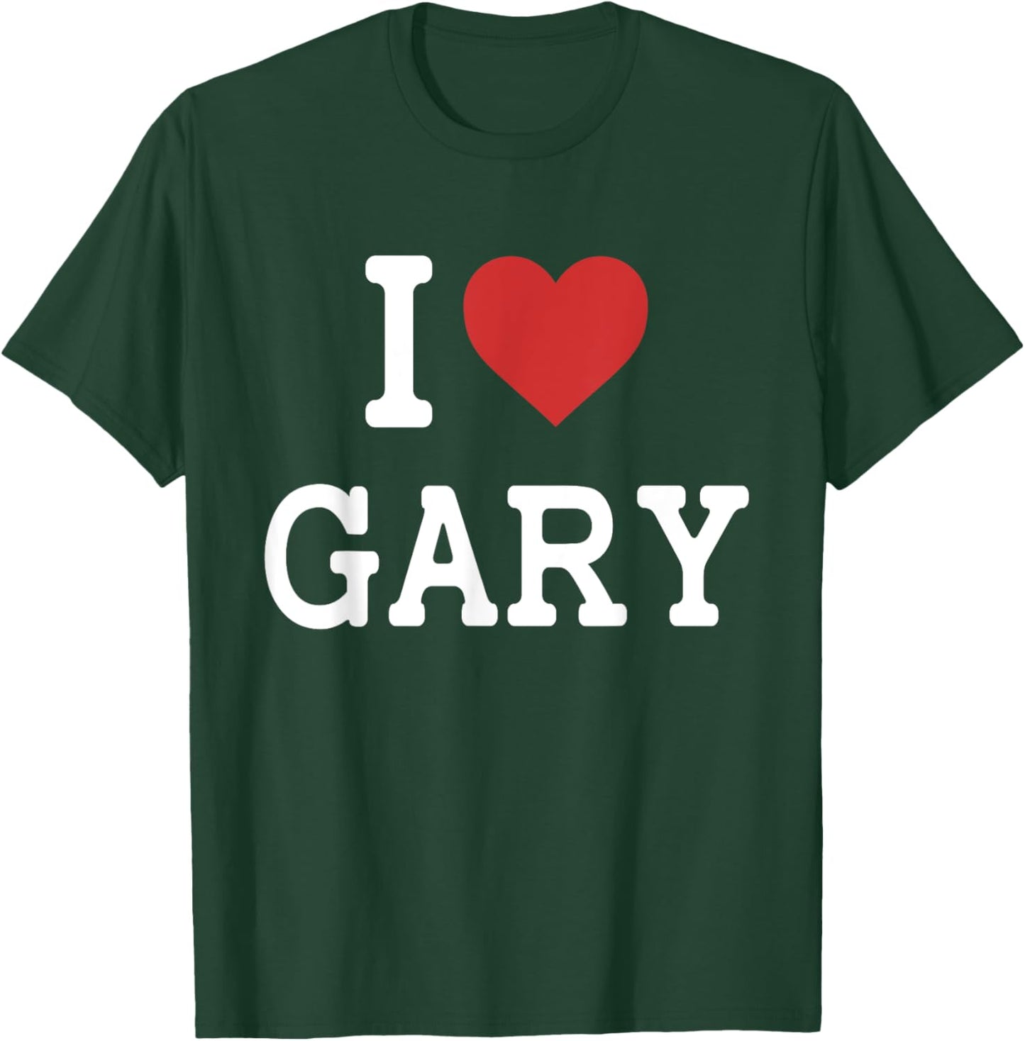 I Love Gary - I Heart Gary - Funny Gift Gary T-Shirt - T-Shirt | Forest