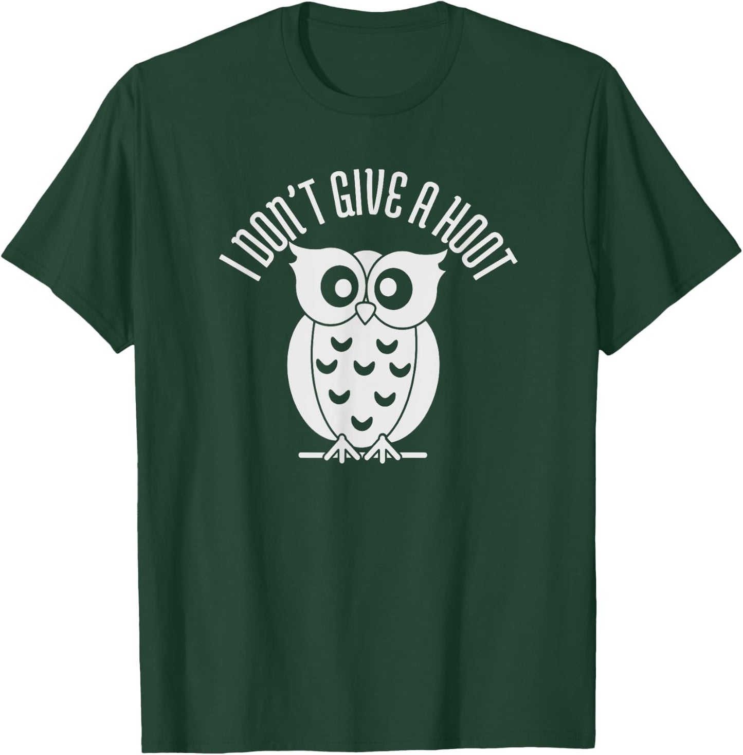 Owls I Don't Give a Hoot Owl Lover Joke Gift T-Shirt - T-Shirt | Forest
