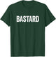 Text That Says Bastard. Nasty, Funny, Him And Her, Couples T-Shirt - T-Shirt | Forest