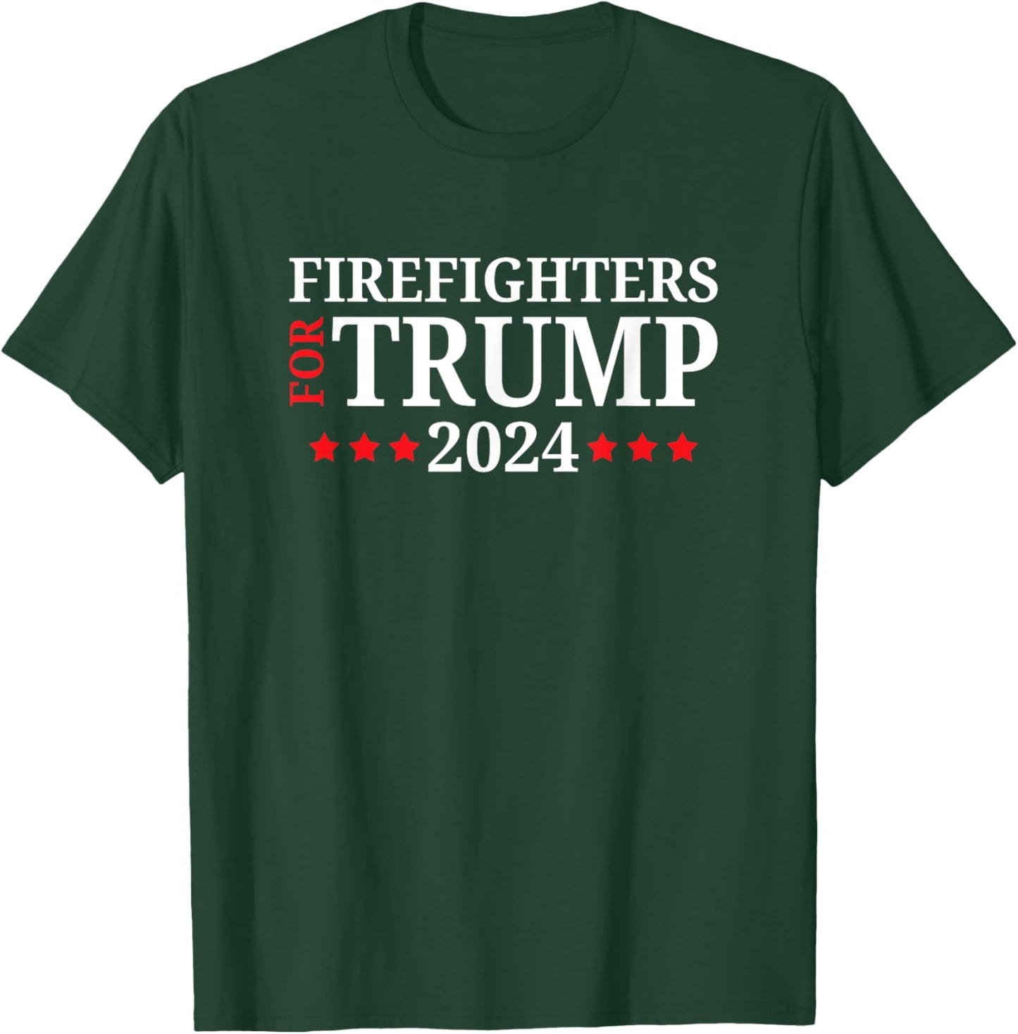 Firefighters For Trump 2024 President Republican Firefighter T-Shirt - T-Shirt | Forest