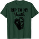 Rip to My Youth Funny Farewell to My Youth Halloween Party T-Shirt - T-Shirt | Forest