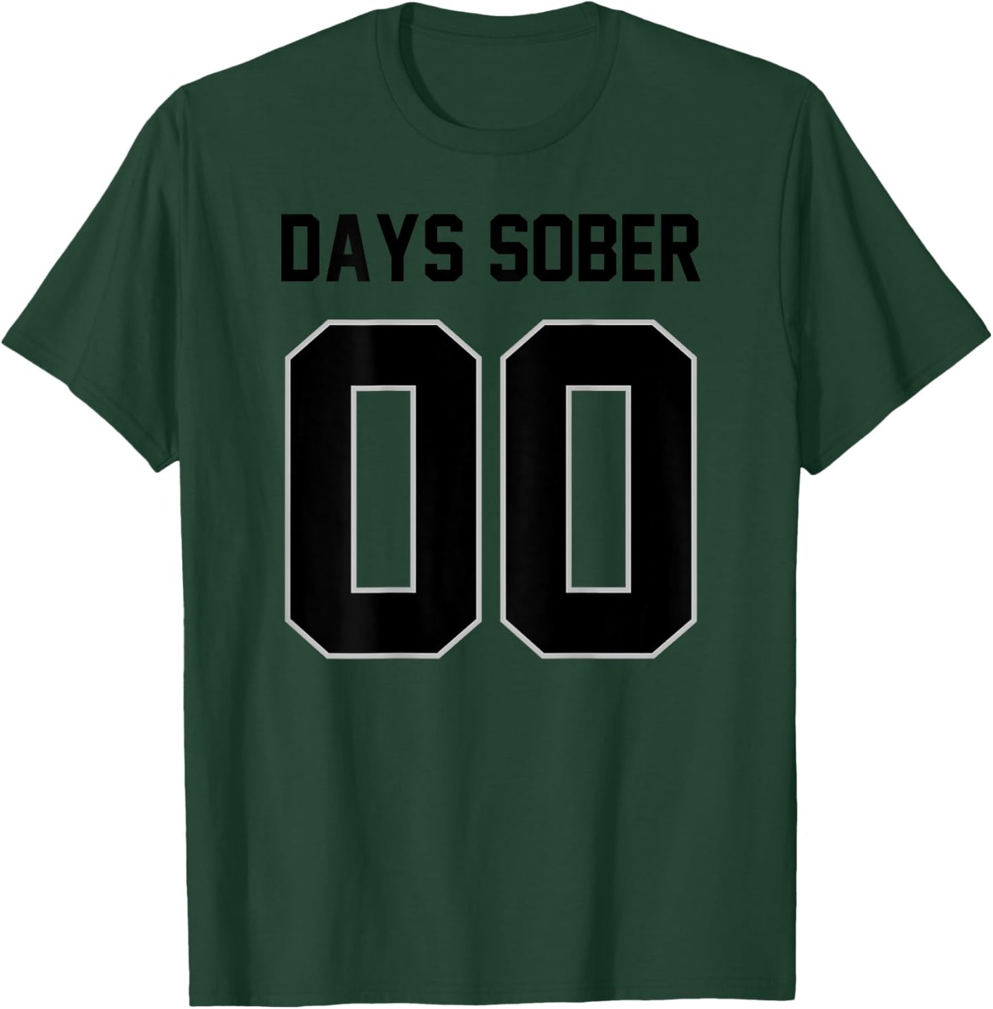 Zero Days Sober Funny Sarcastic Football Jersey Humorous Pun T-Shirt - T-Shirt | Forest