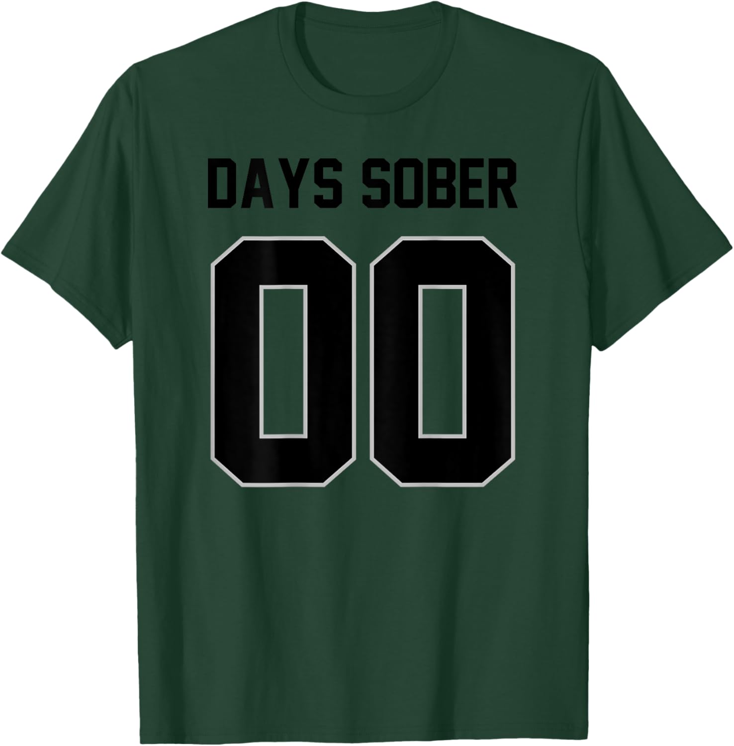 Zero Days Sober Funny Sarcastic Football Jersey Humorous Pun T-Shirt - T-Shirt | Forest