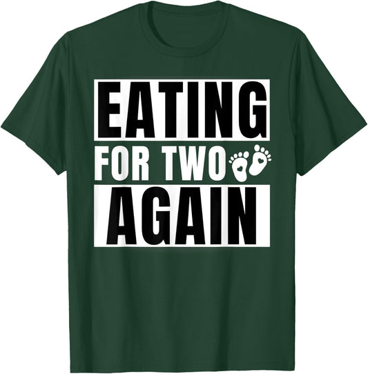 Eating For Two Again 2nd Pregnancy Announcement Mom Baby T-Shirt - T-Shirt | Forest