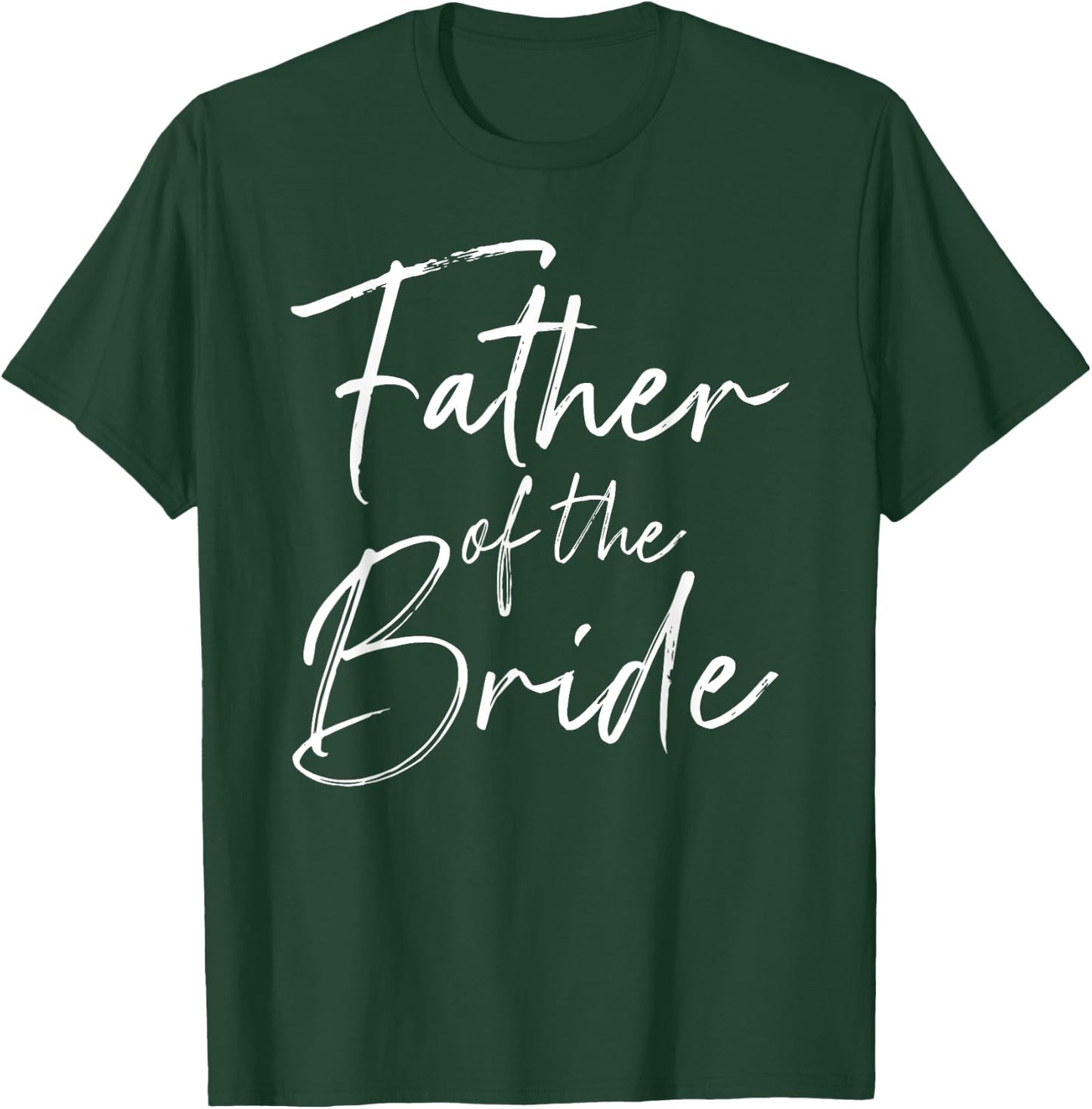 Father of the bride dad Gift wedding or bachelor party T-Shirt - T-Shirt | Forest