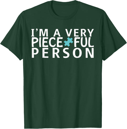 I'm A Very Pieceful Person Funny Puzzle Pun T-Shirt - T-Shirt | Forest