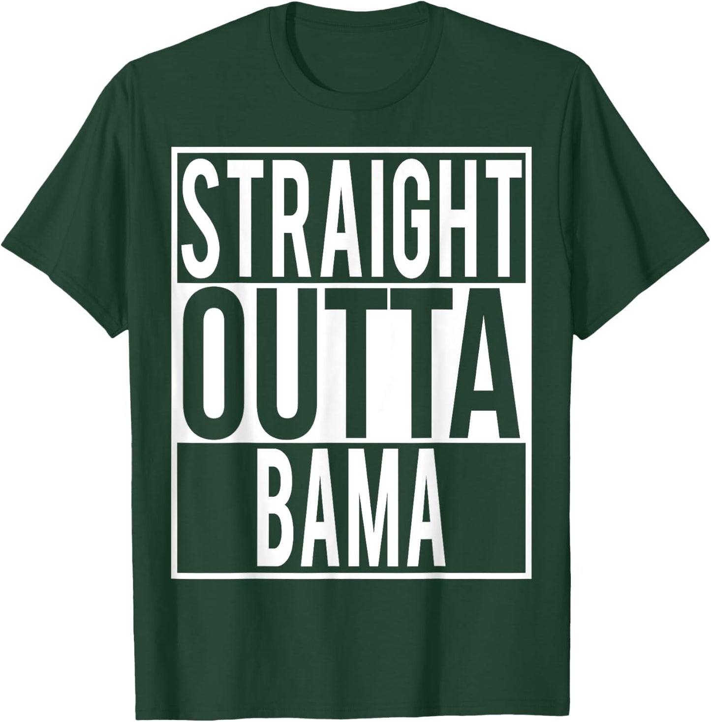 Straight Outta BAMA Shirt T-Shirt - T-Shirt | Forest