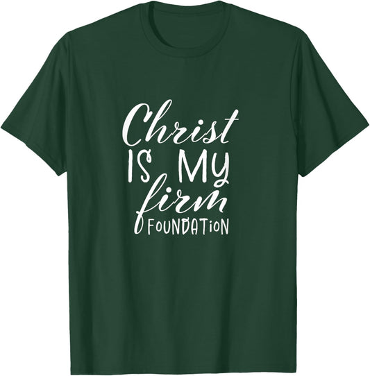 Christ Is My Foundation Slogan,Christian Clothing, Christian T-Shirt - T-Shirt | Forest