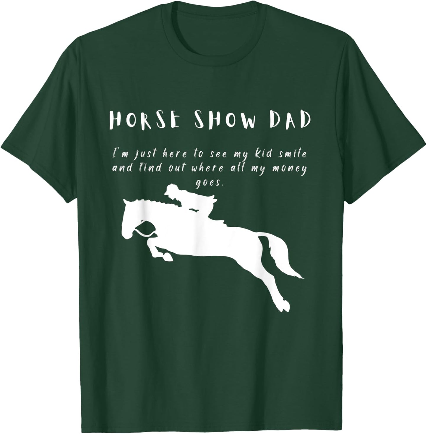 Funny Horse Show Dad English Hunter Jumper Horse T-Shirt - T-Shirt | Forest