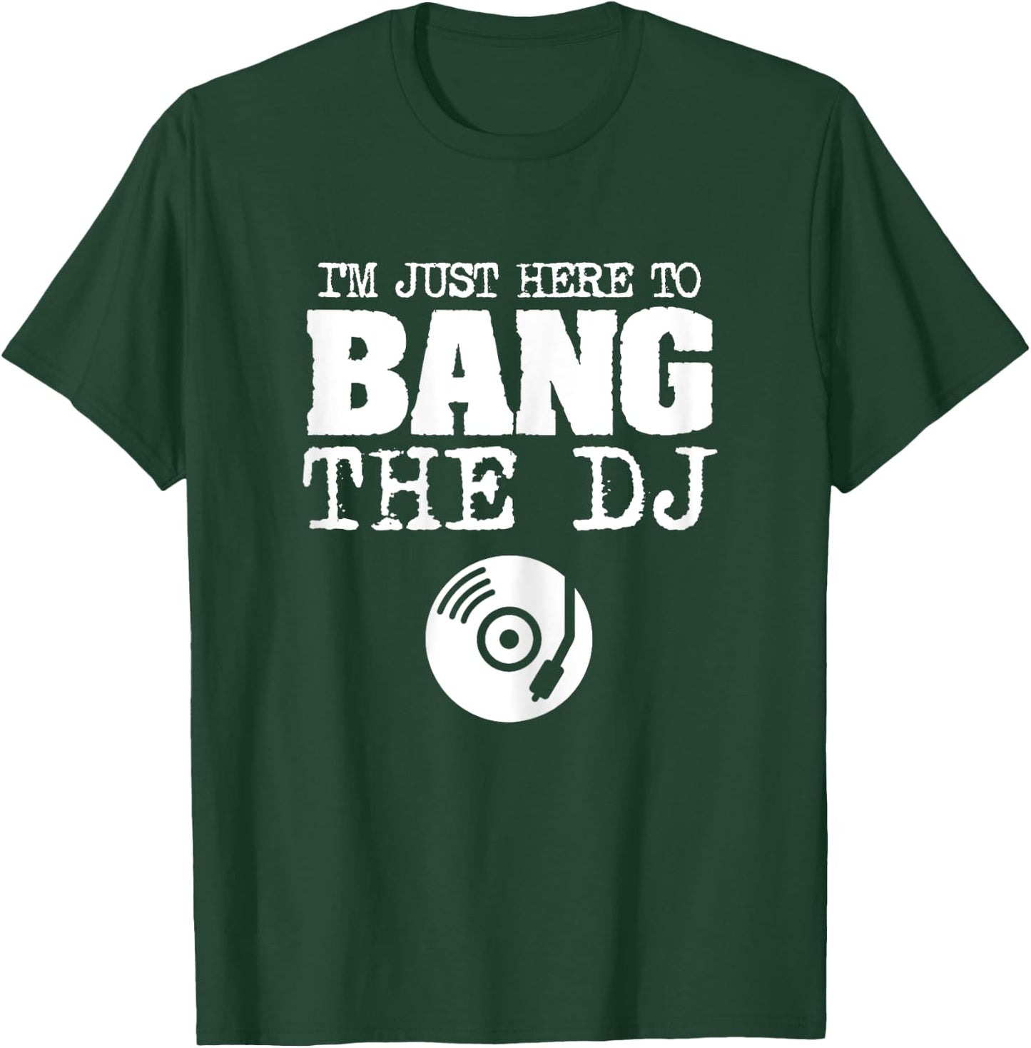 Funny Bang The DJ Disc Jockey Wife Music Groupie Shirt T-Shirt - T-Shirt | Forest