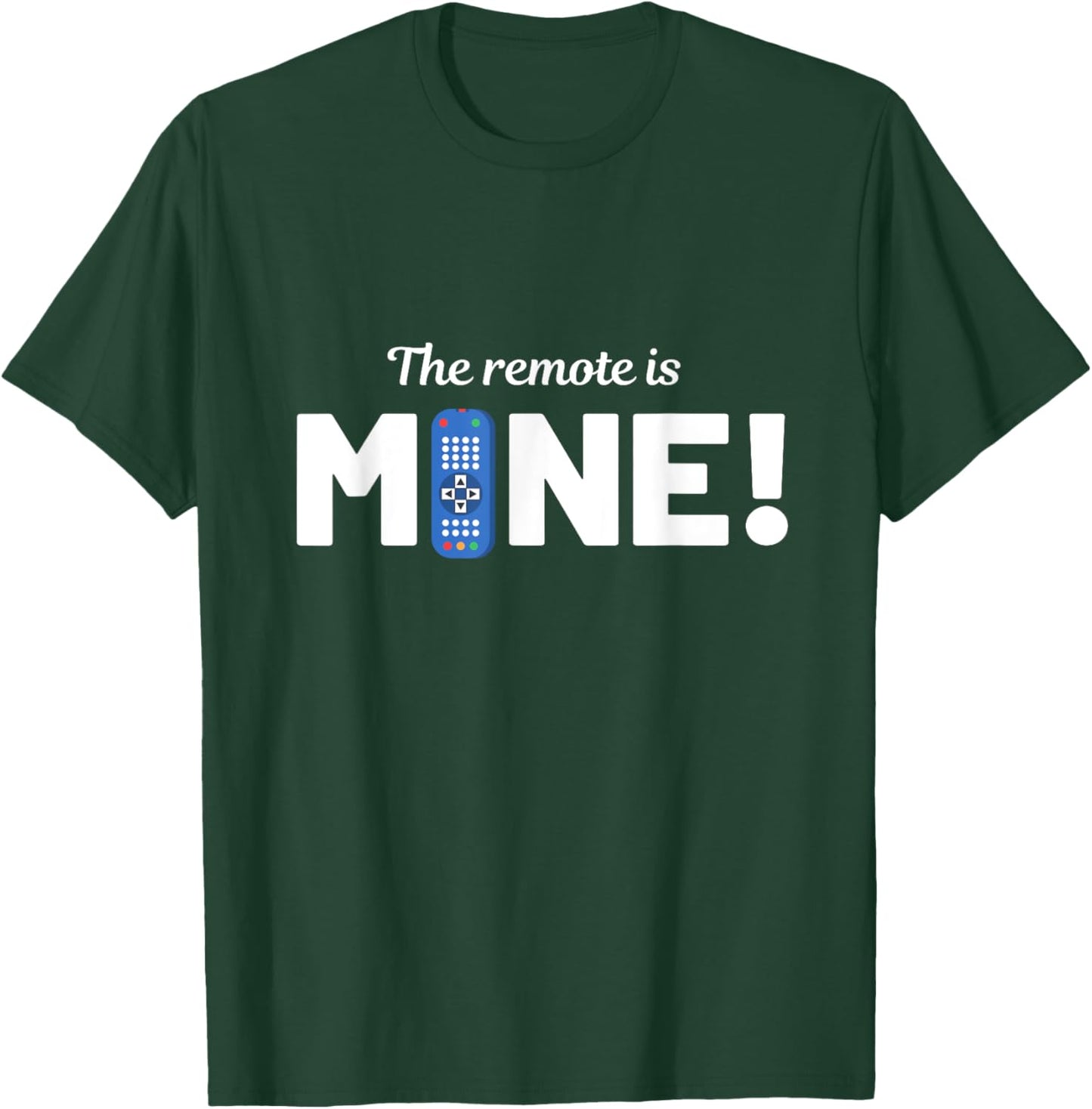 The Remote Is Mine Funny TV Lover T-Shirt - T-Shirt | Forest