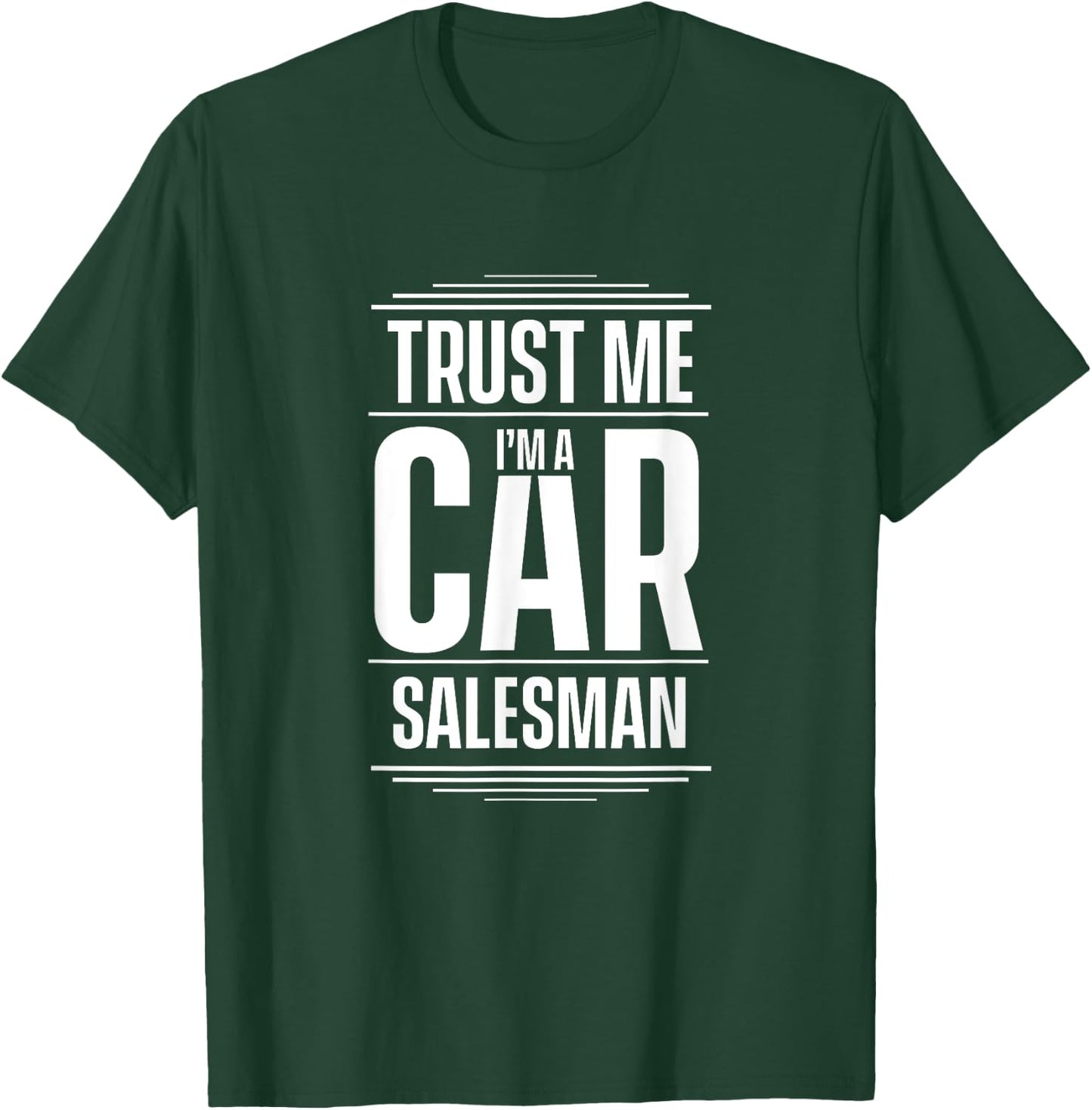 Trust me I'm a car salesman Seller Used Cars T-Shirt - T-Shirt | Forest
