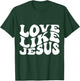 Love Like Jesus T-Shirt - T-Shirt | Forest