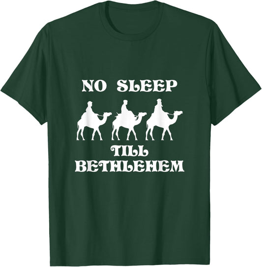 No Sleep Till Bethlehem Funny Three Wise Men Kings Christmas T-Shirt - T-Shirt | Forest
