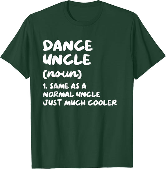 Dance Uncle Definition Funny Sports T-Shirt - T-Shirt | Forest