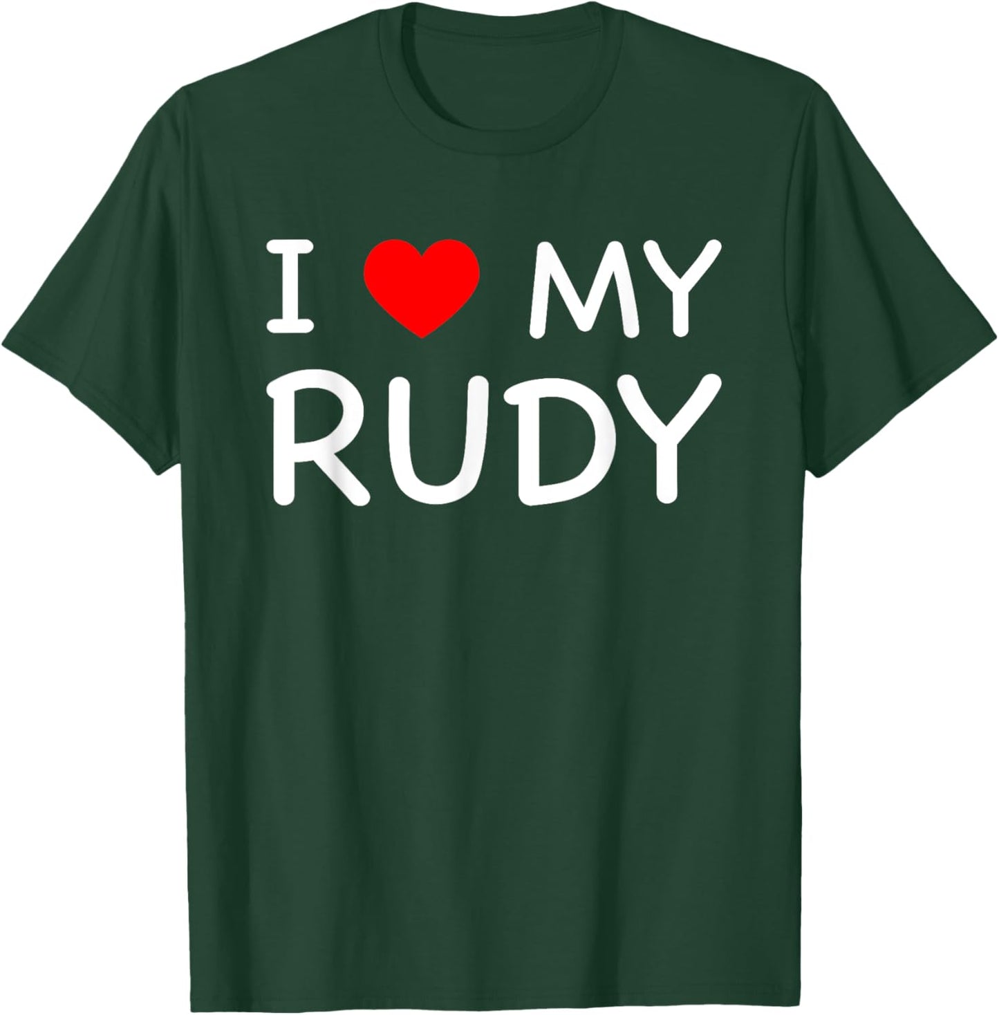 I Love My Rudy First Name Red Heart T-Shirt - T-Shirt | Forest