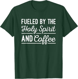 Pastor Gift - Fueled By The Holy Spirit And Coffee T-Shirt - T-Shirt | Forest