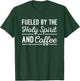 Pastor Gift - Fueled By The Holy Spirit And Coffee T-Shirt - T-Shirt | Forest