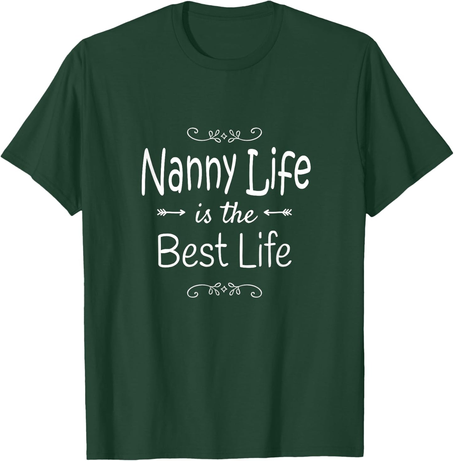 Nanny Life Is The Best Life Graphic for Nanny Grandma Gifts T-Shirt - T-Shirt | Forest