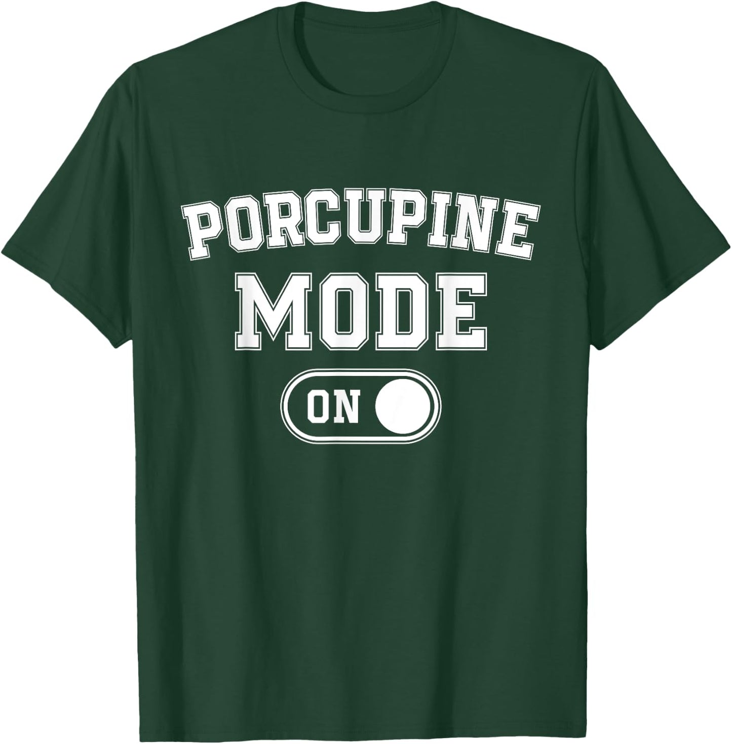 Porcupine Mode On Costume Funny Animal Lover Gift Animal T-Shirt - T-Shirt | Forest
