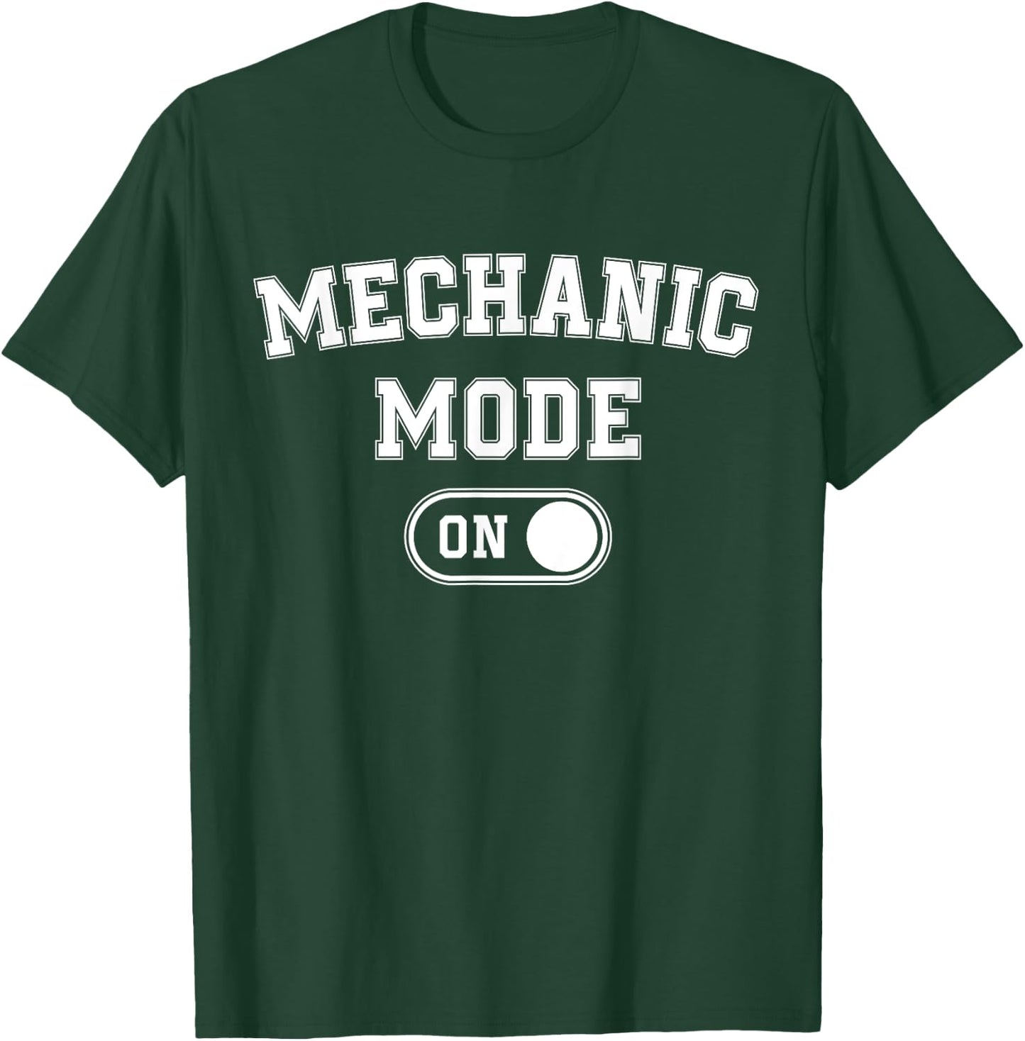 Mechanic Mode On Funny Automotive Specialist Gift Car Lover T-Shirt - T-Shirt | Forest