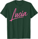 Lucia Name Women Cute Girl Elegant Female Love Handwriting T-Shirt - T-Shirt | Forest